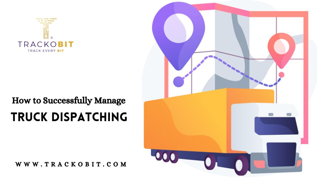 How to Successfully Manage Truck Dispatching