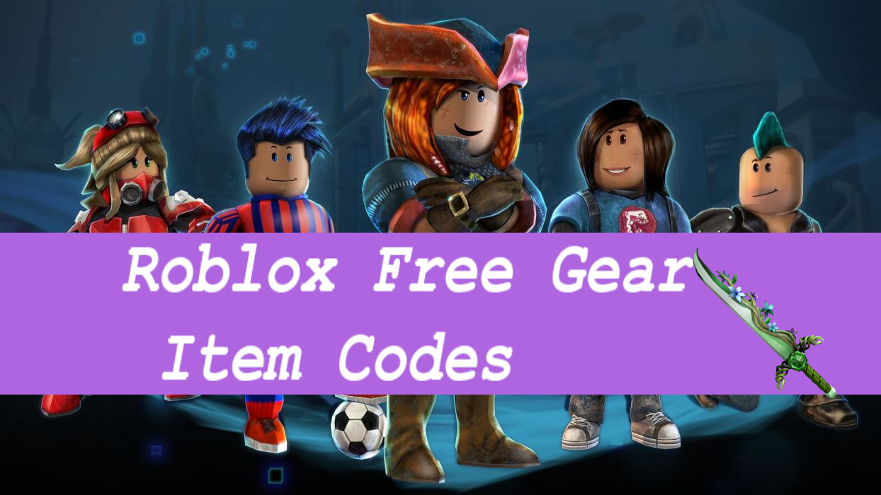 Free Roblox Gear Codes